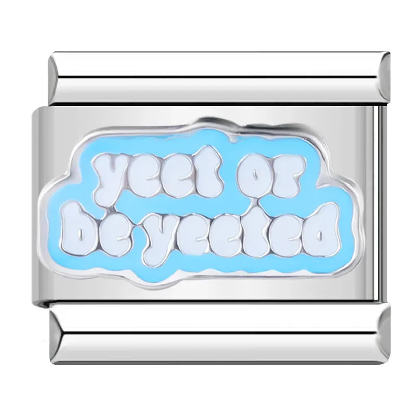Silber-Charm Spruch yeet or be yeeted